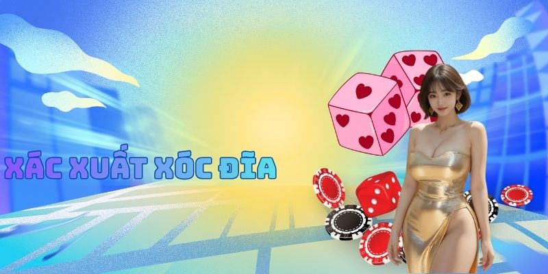 Xác Xuất Xóc Đĩa