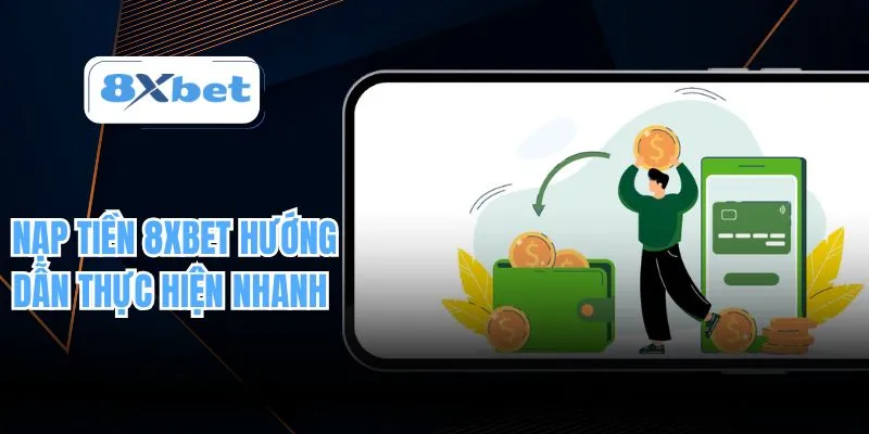 Nạp tiền 8xbet
