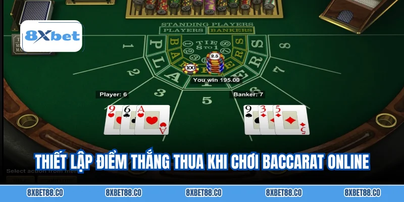 Thiết lập điểm thắng thua khi chơi baccarat online